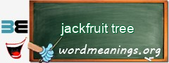 WordMeaning blackboard for jackfruit tree